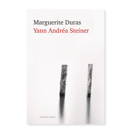 Marguerite Duras: Yann Andrea Steiner